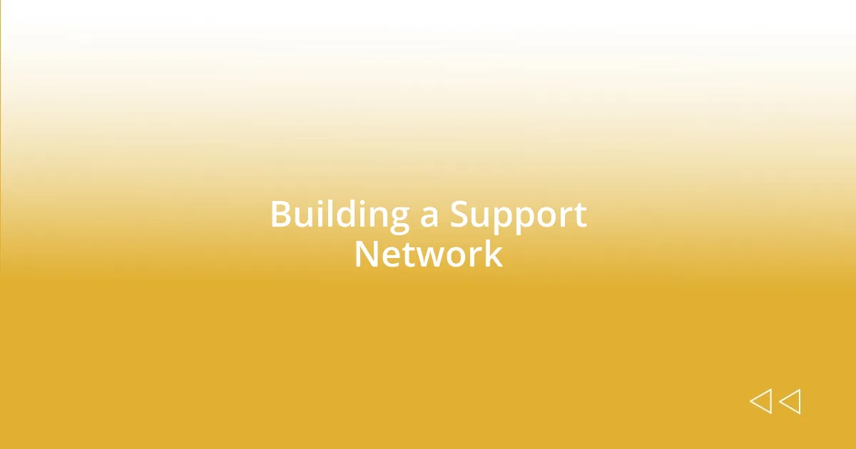 Building a Support Network