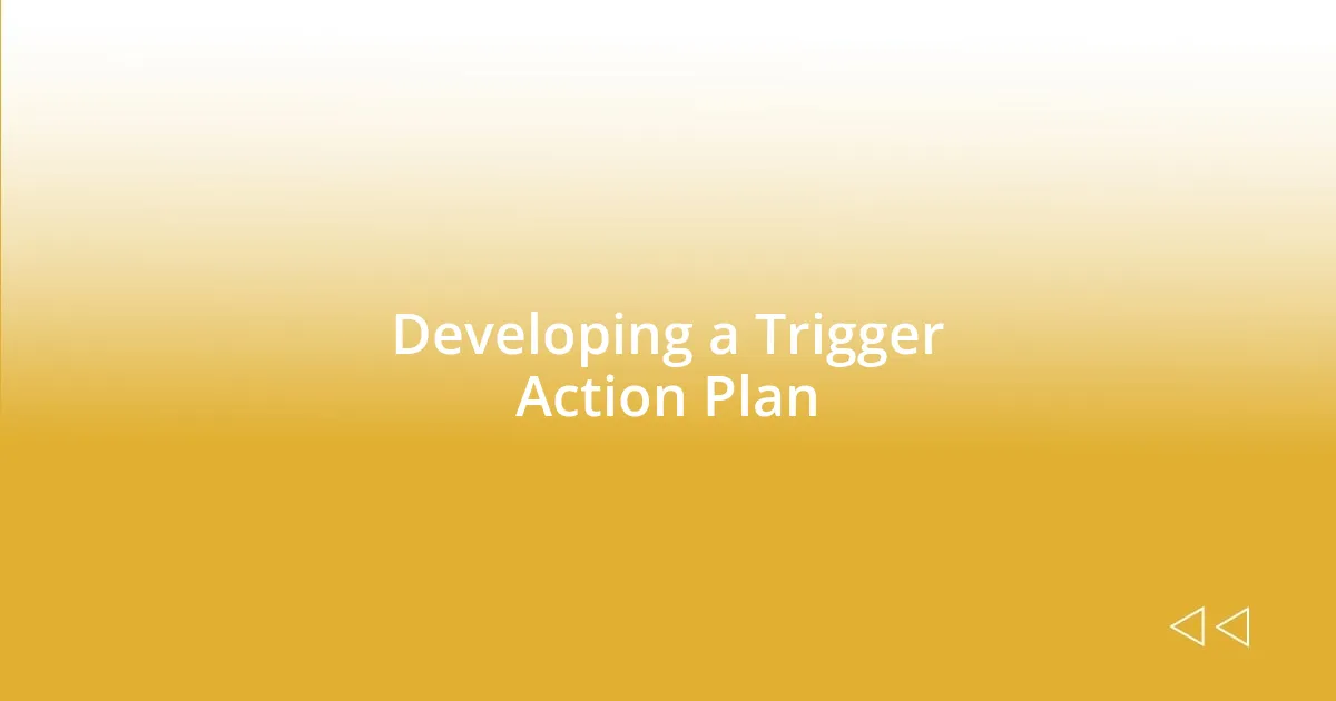 Developing a Trigger Action Plan