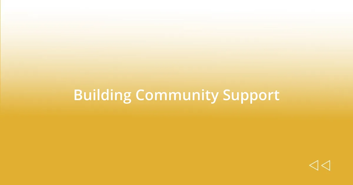 Building Community Support