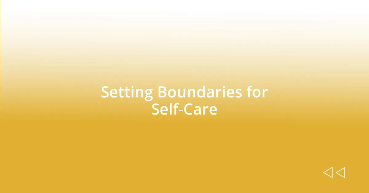 Setting Boundaries for Self-Care