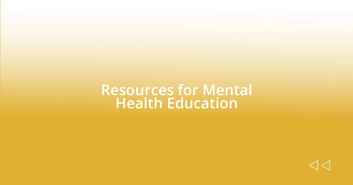 Resources for Mental Health Education