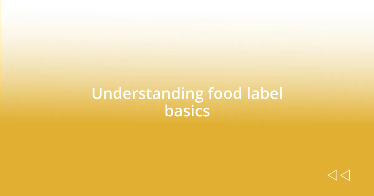 Understanding food label basics