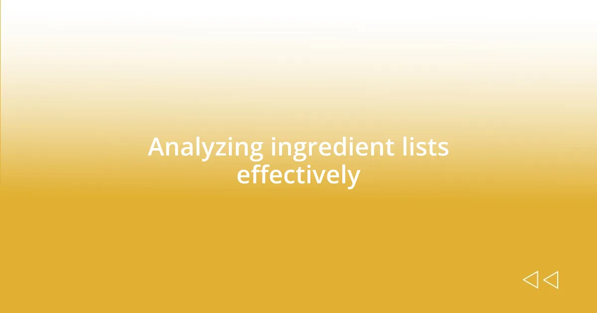 Analyzing ingredient lists effectively