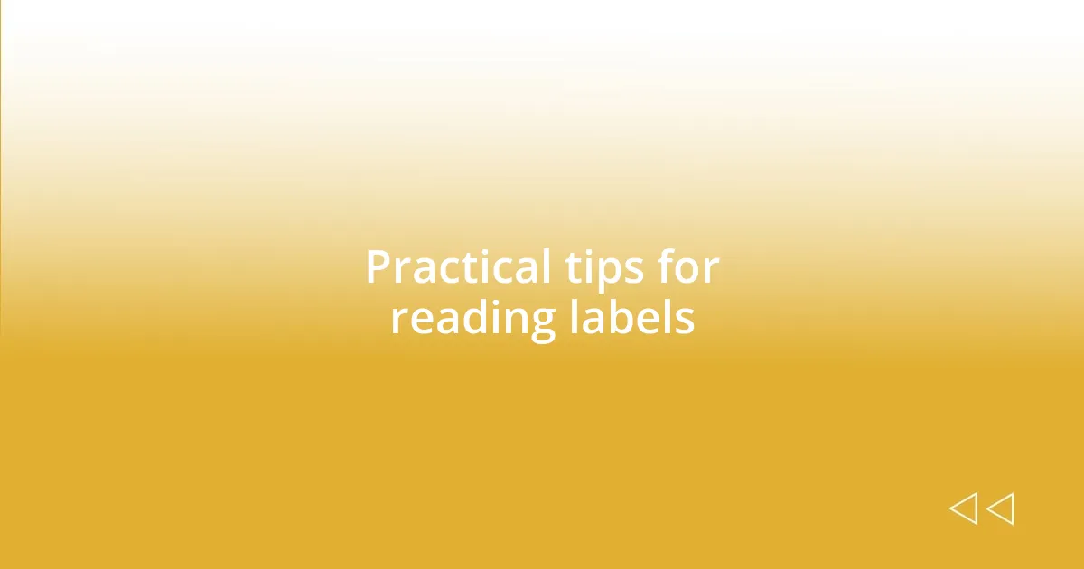 Practical tips for reading labels