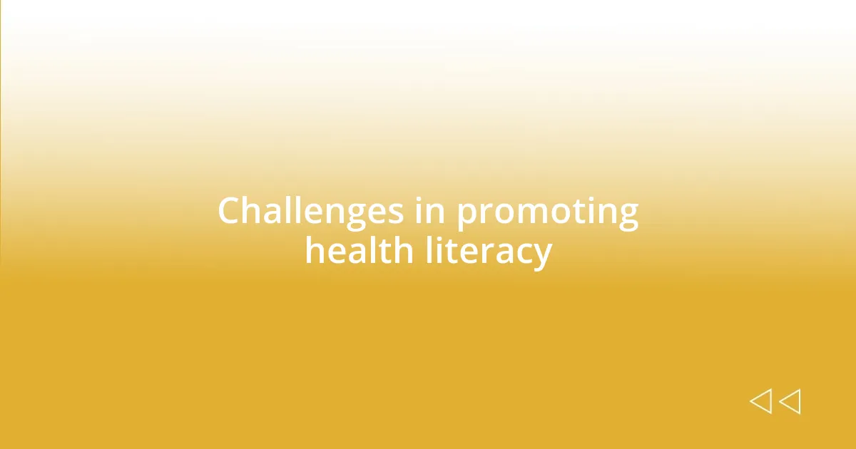 Challenges in promoting health literacy