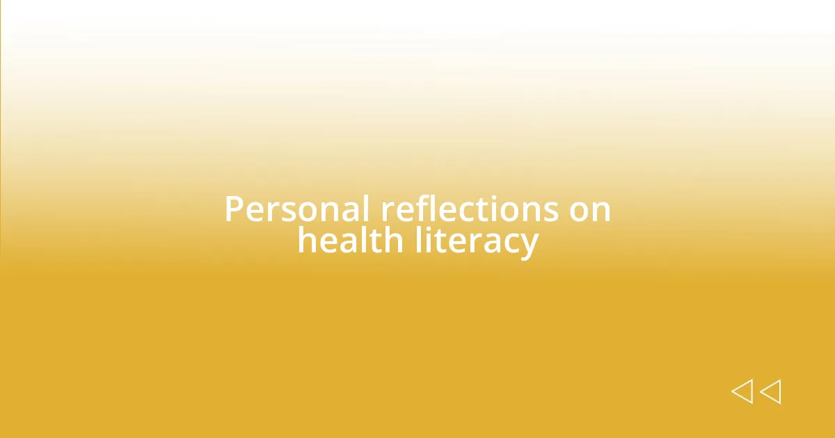 Personal reflections on health literacy