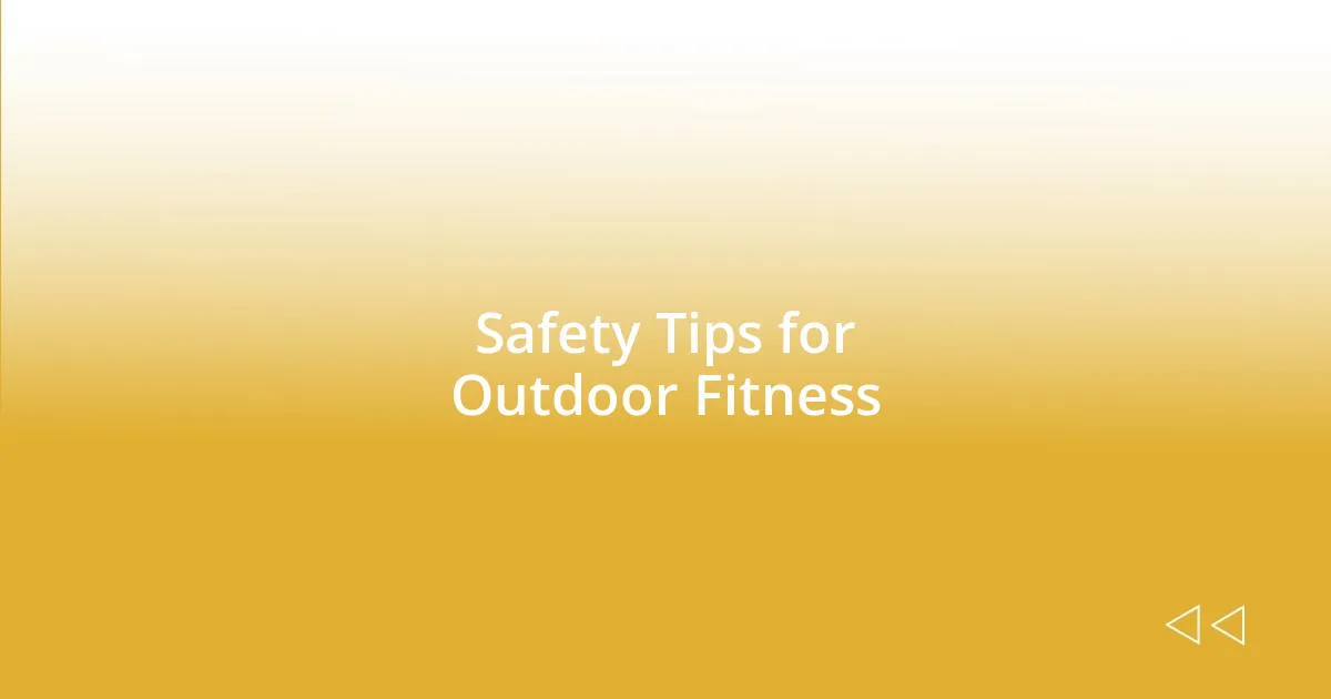 Safety Tips for Outdoor Fitness