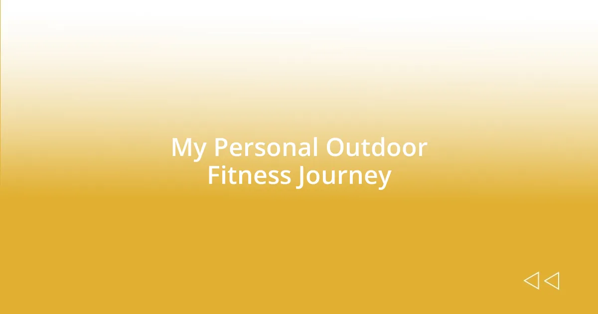 My Personal Outdoor Fitness Journey