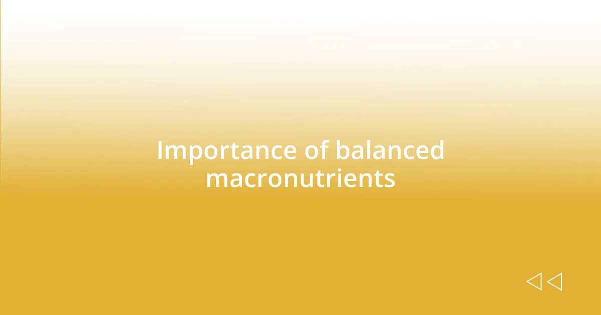 Importance of balanced macronutrients