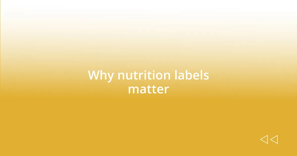 Why nutrition labels matter