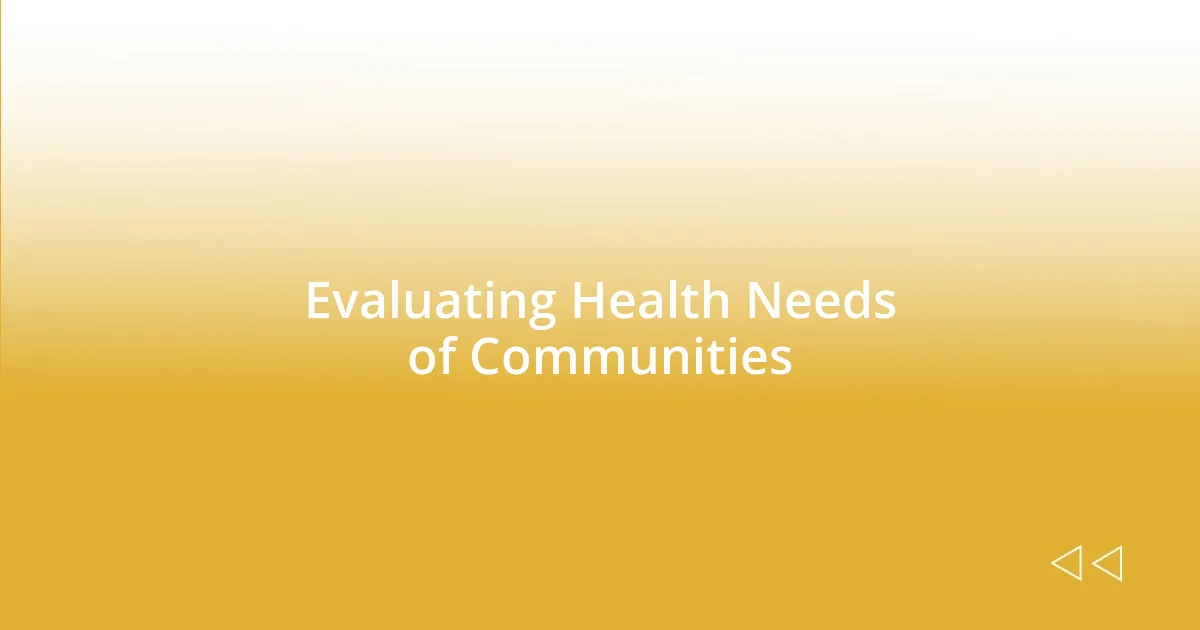 Evaluating Health Needs of Communities