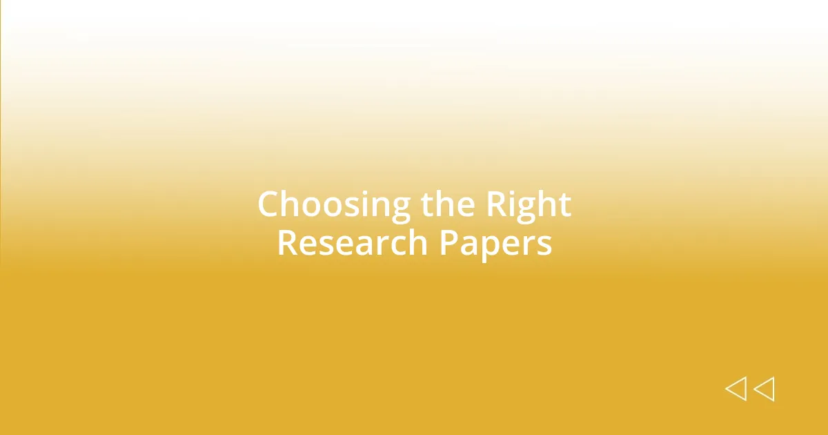 Choosing the Right Research Papers