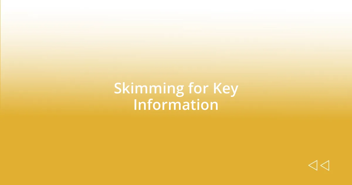 Skimming for Key Information