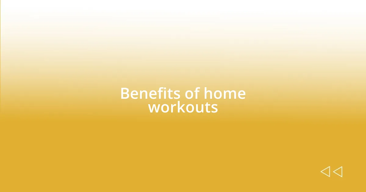 Benefits of home workouts