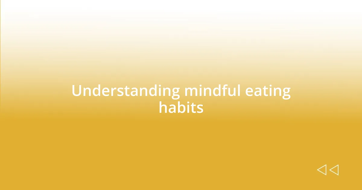 Understanding mindful eating habits