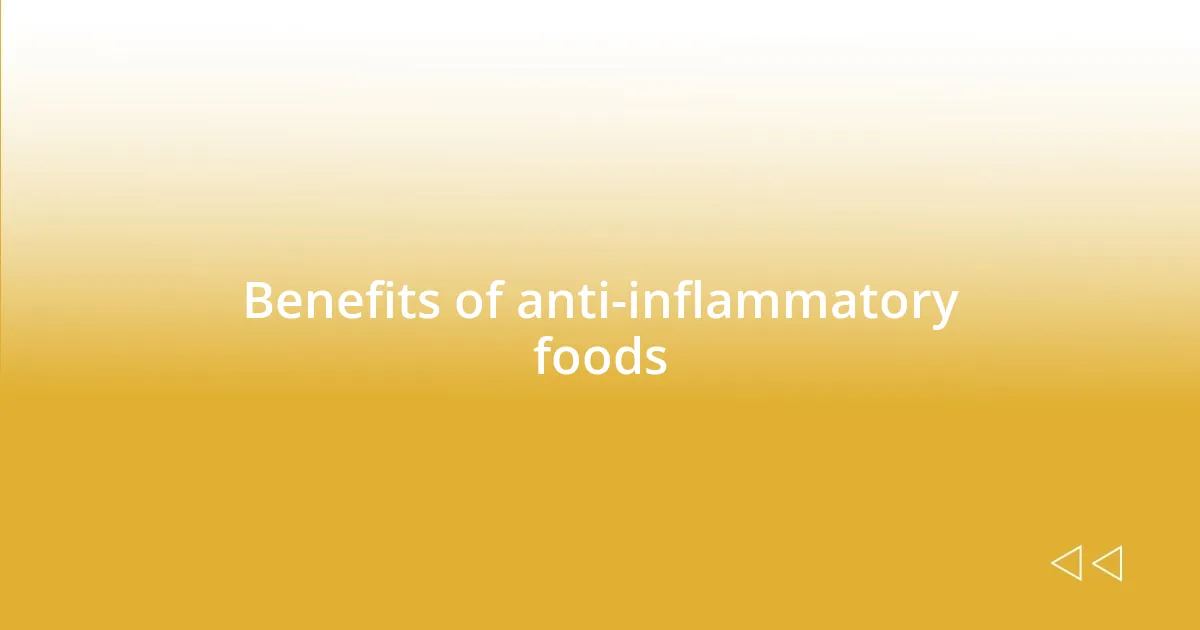 Benefits of anti-inflammatory foods