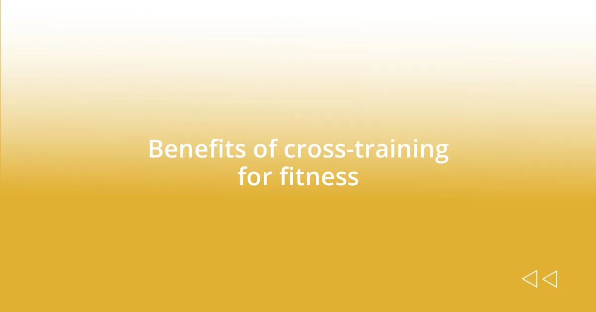 Benefits of cross-training for fitness