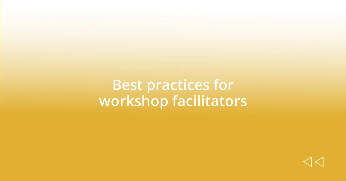 Best practices for workshop facilitators