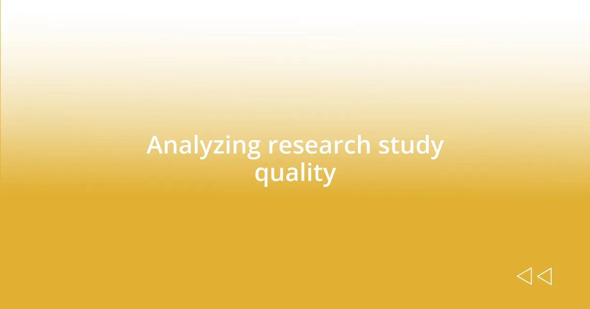 Analyzing research study quality