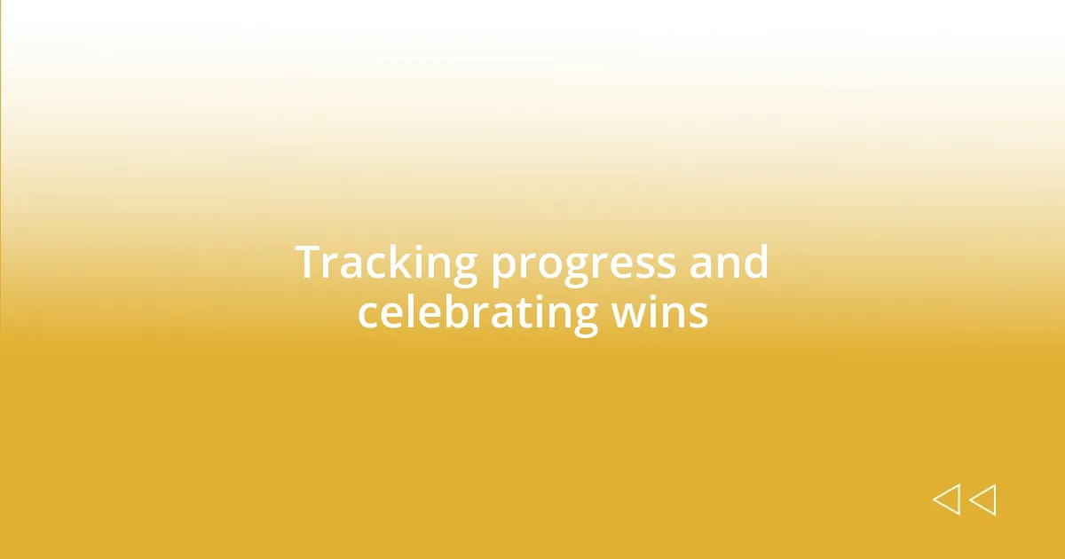 Tracking progress and celebrating wins