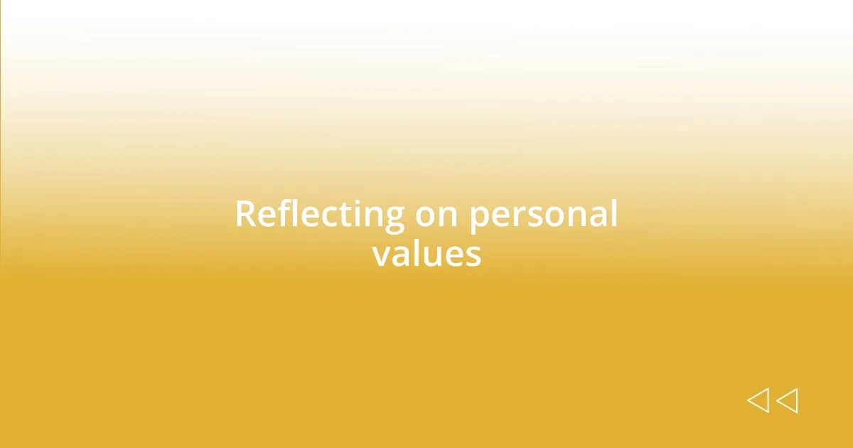 Reflecting on personal values