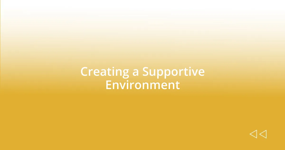 Creating a Supportive Environment