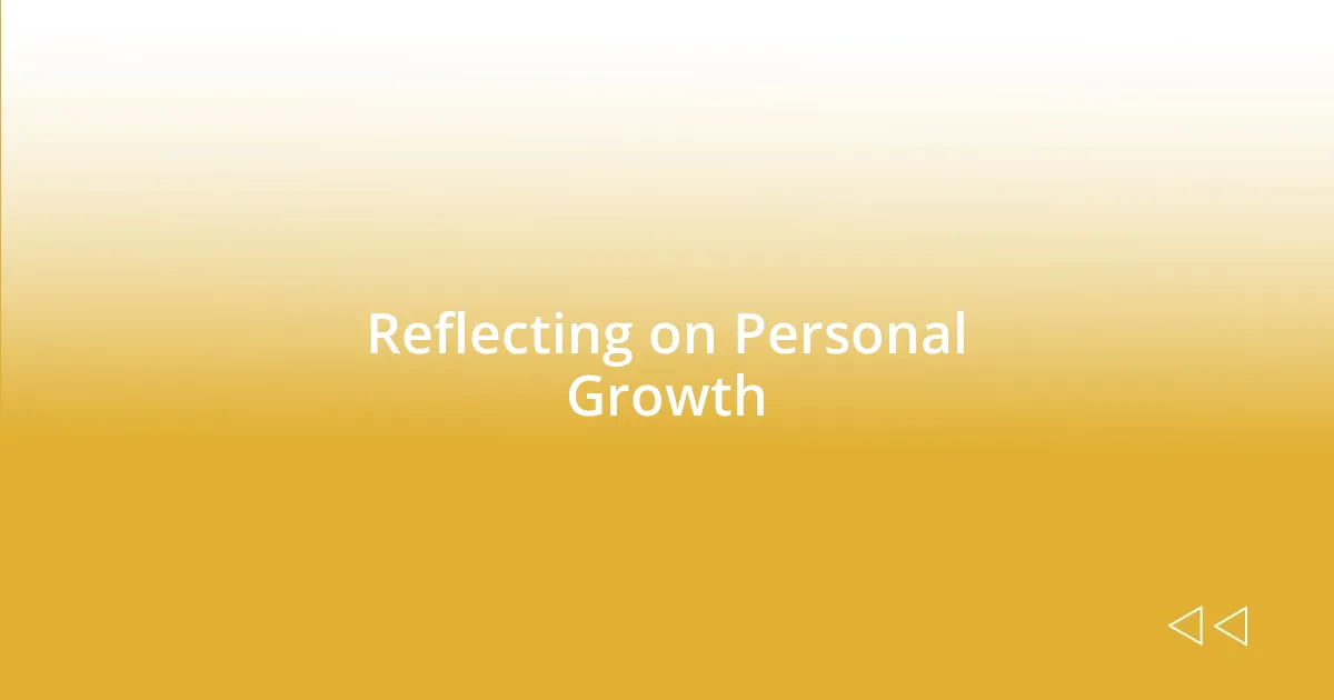 Reflecting on Personal Growth