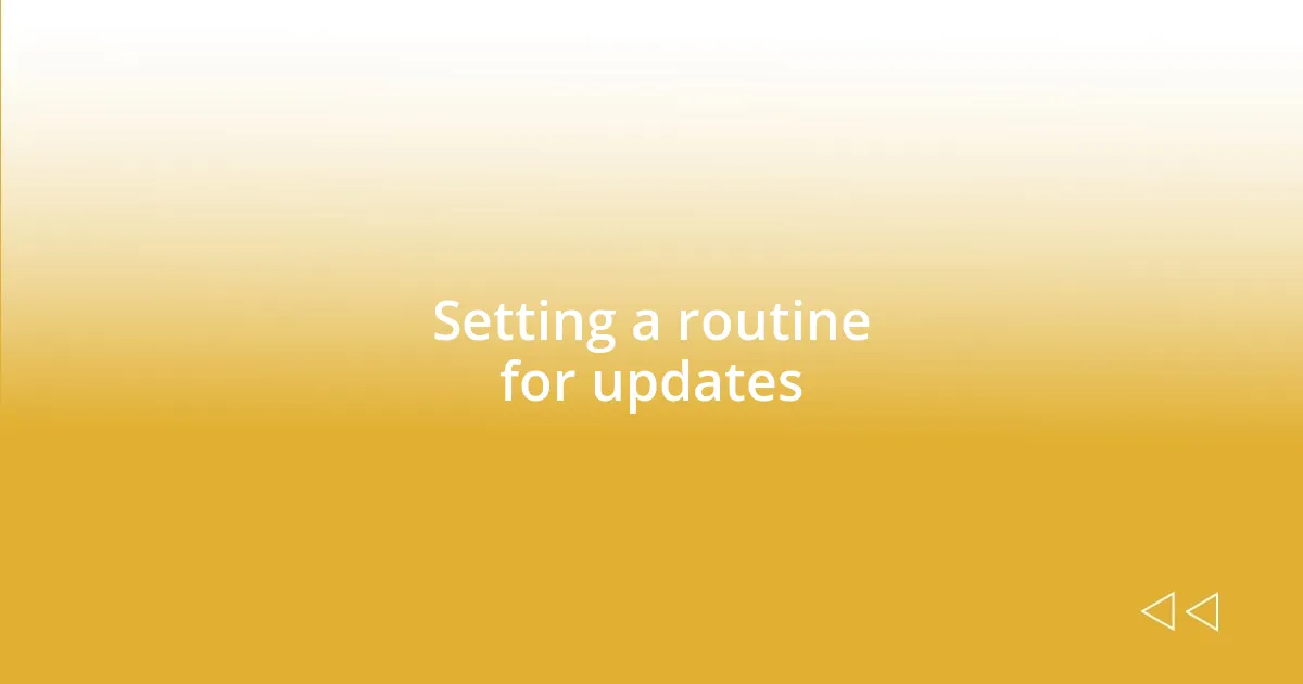 Setting a routine for updates