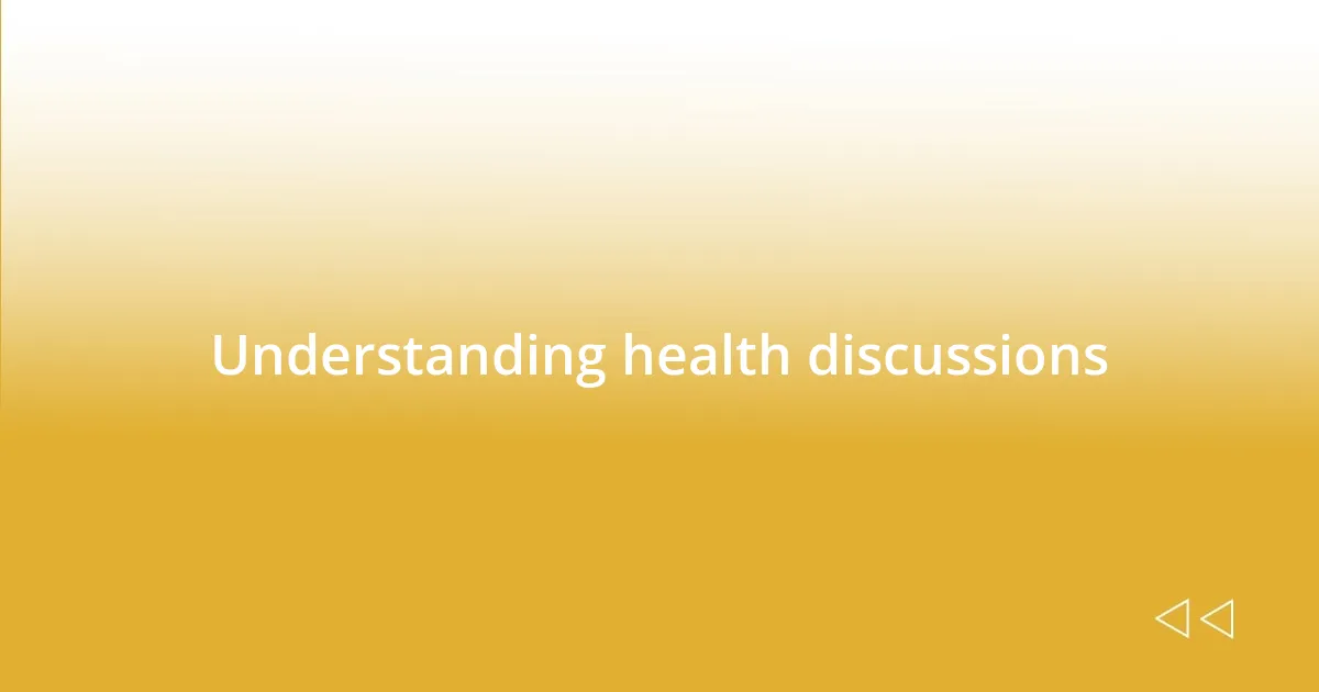 Understanding health discussions