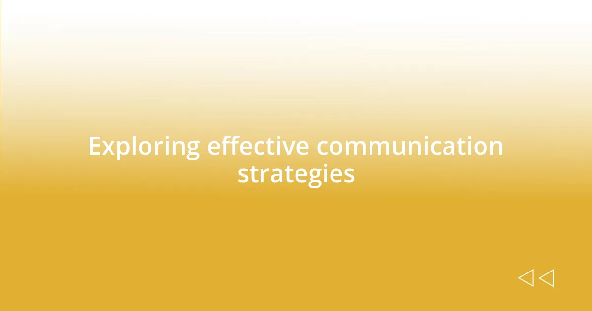 Exploring effective communication strategies