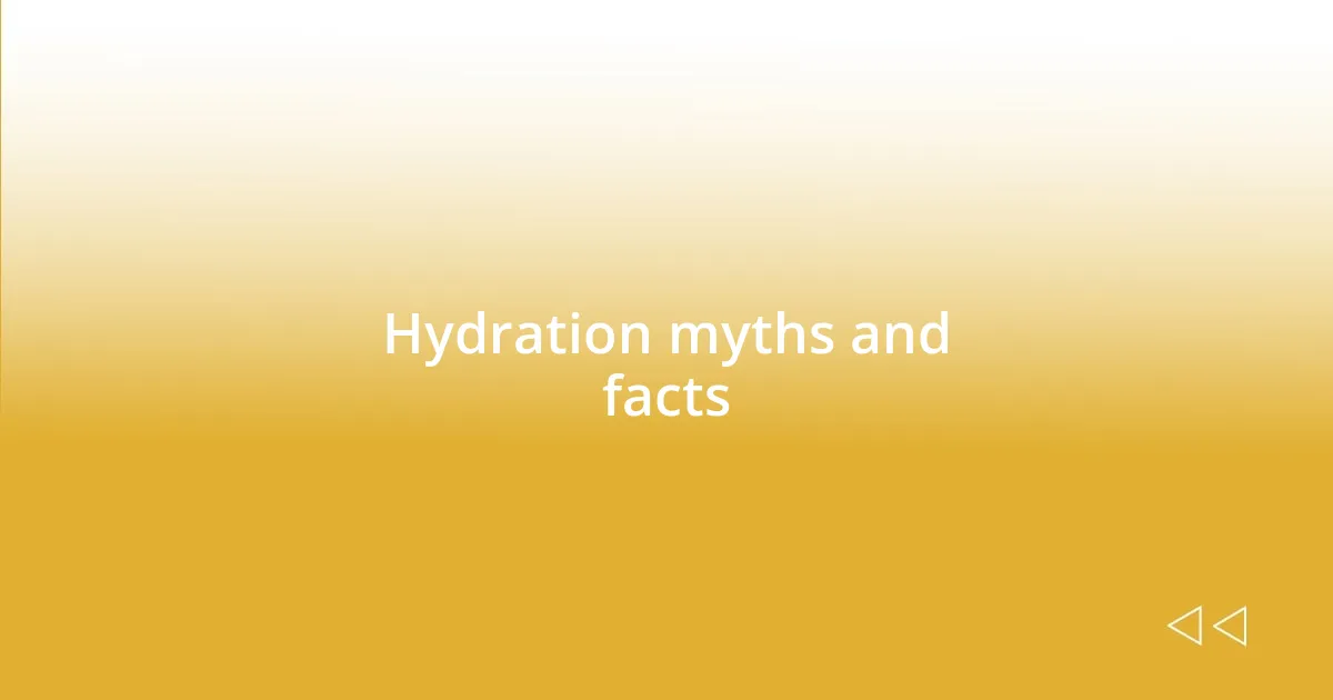 Hydration myths and facts