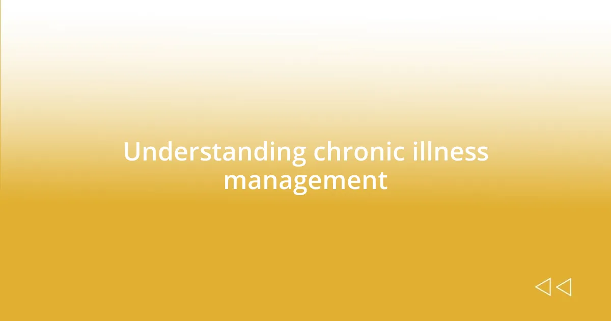 Understanding chronic illness management