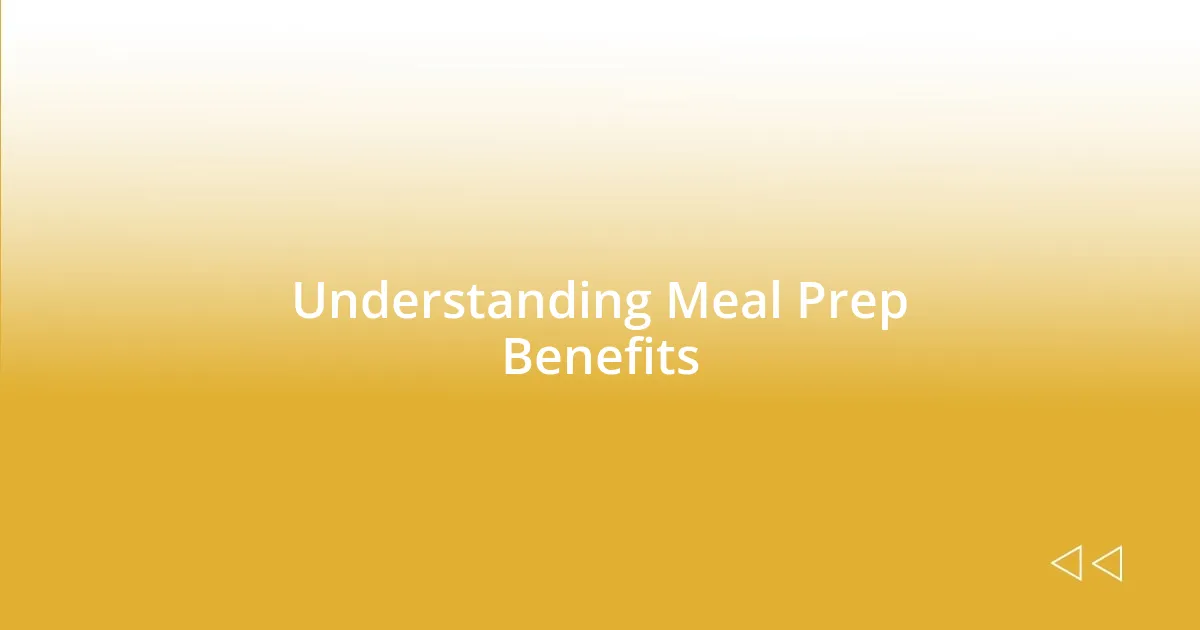 Understanding Meal Prep Benefits