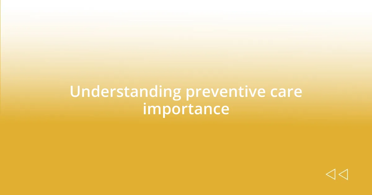 Understanding preventive care importance